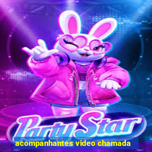 acompanhantes video chamada